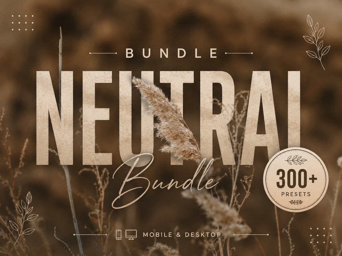 300+ NEUTRAL Lightroom Presets (Mobile & Desktop)