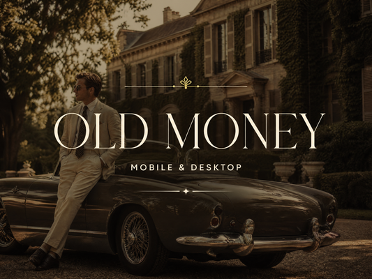 10+ OLD MONEY Lightroom Presets (Mobile & Desktop)
